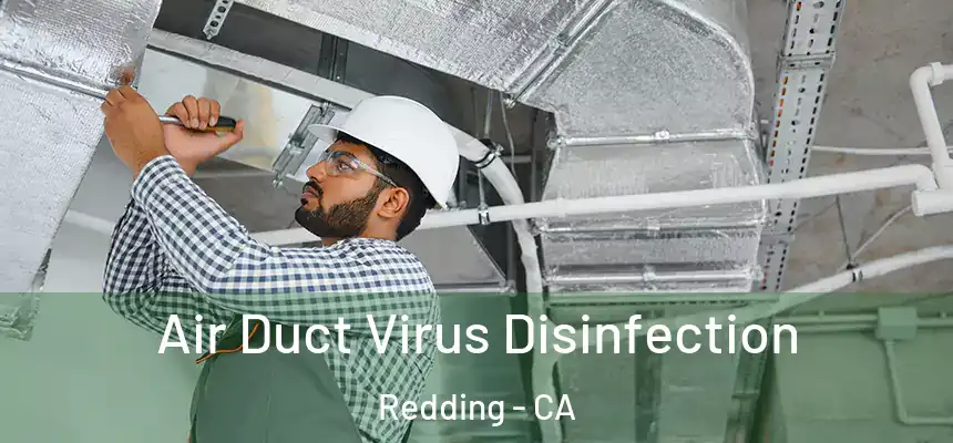 Air Duct Virus Disinfection Redding - CA