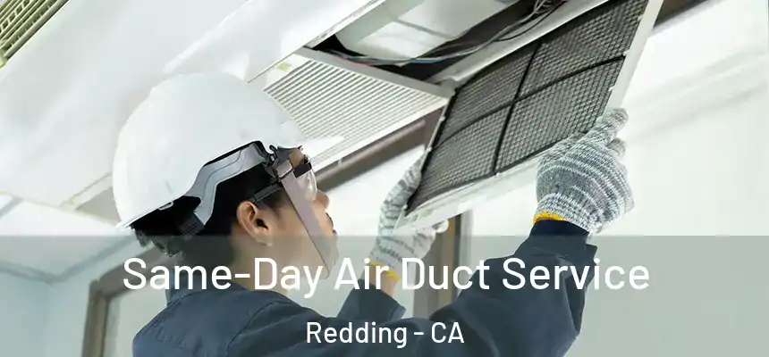 Same-Day Air Duct Service Redding - CA